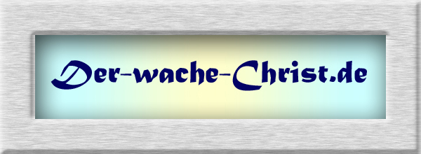 Zur Startseite Der-wache-Christ.de